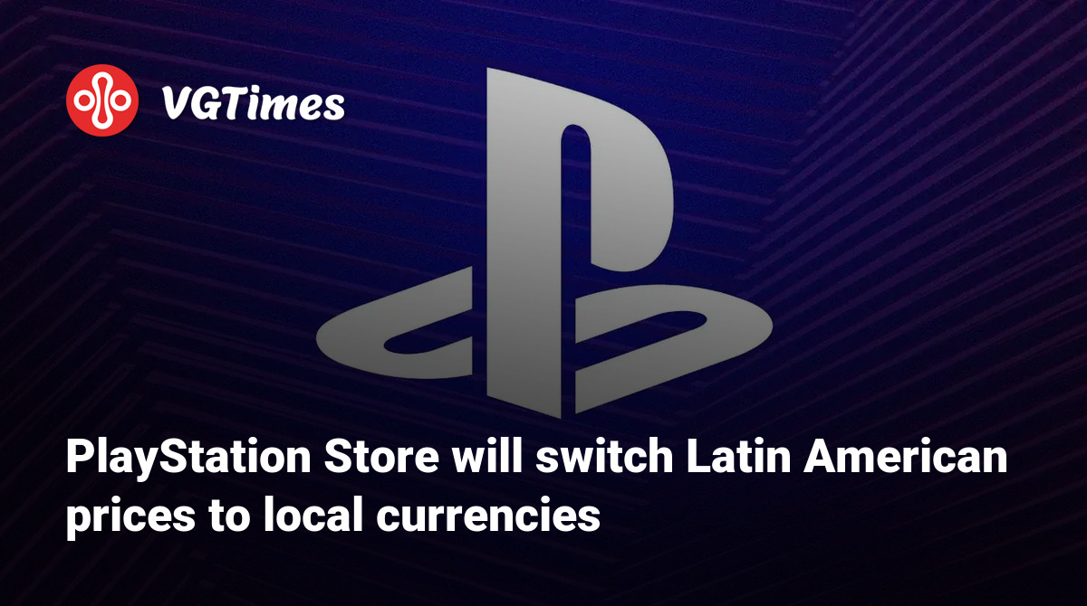 PS Store’s Latin America Currency Switch Raises Prices